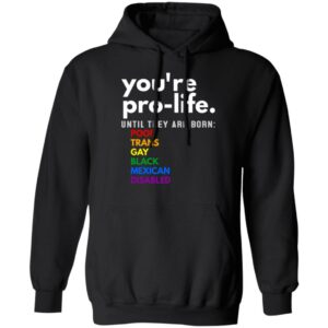 youre prolife until they are born poor trans gay lgbt shirt 2 fykhey