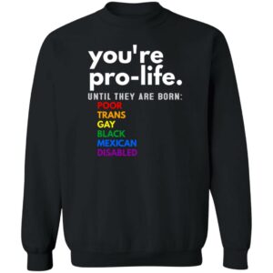 youre prolife until they are born poor trans gay lgbt shirt 3 buy5nk