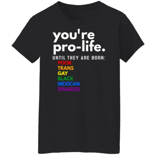 youre prolife until they are born poor trans gay lgbt shirt 8 fsajx0