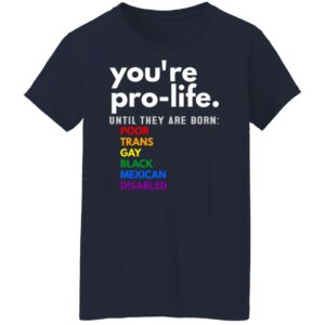 youre prolife until they are born poor trans gay lgbt shirt 9 ng6eze