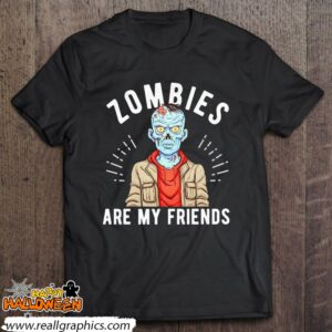 zombies are my friends monster halloween shirt 379 2g4Mn