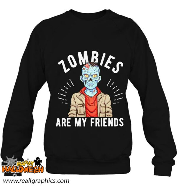 zombies are my friends monster halloween shirt 382 y3mp8