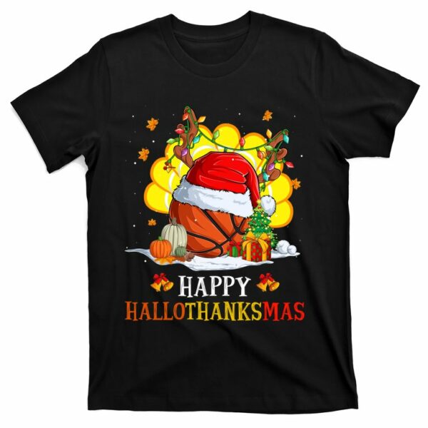 basketball halloween thanksgiving xmas happy hallothanksmas t shirt 1 mqdwrx