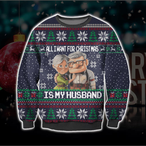 cartoon up movie all i want for christmas is my husband 3d ugly sweater 1 xbeeyg