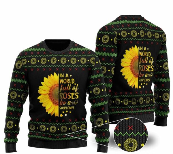 in a world full of roses be a sunflower ugly christmas sweatshirt sweater 1 mxvhfg