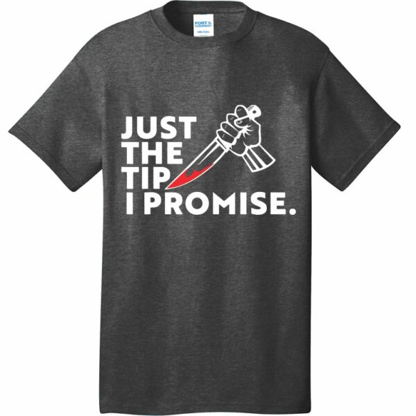 just the tip i promise pun knife t shirt 2 gestaa