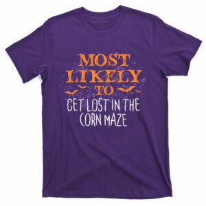 most likely to halloween get lost in the corn maze matching t shirt 5 kotmjk