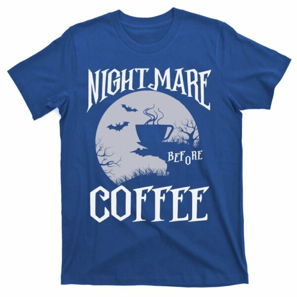 nightmare before coffee lover halloween night spooky t shirt 3 bi9fnm