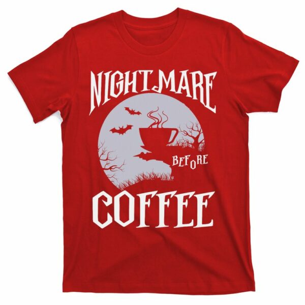 nightmare before coffee lover halloween night spooky t shirt 8 yz78wk