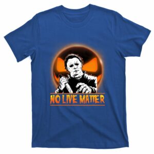 no live matter scary halloween michael myers t shirt 2 qhicyp