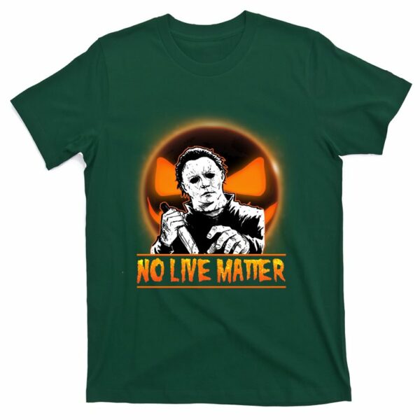 no live matter scary halloween michael myers t shirt 4 wdopgj