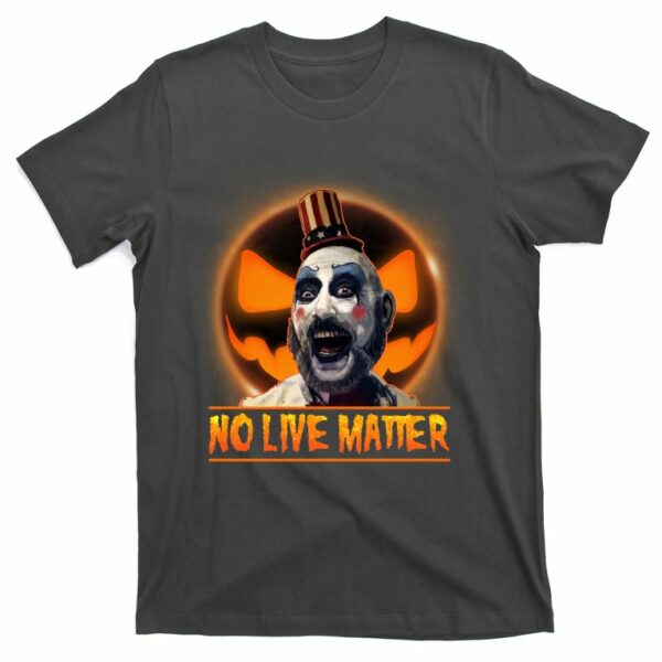 no live matter scary halloween nigth horror character captain t shirt 3 eyroex