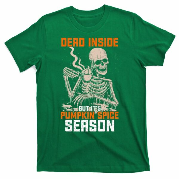 skeleton dead inside but its pumpkin spice season t shirt 5 aramxo