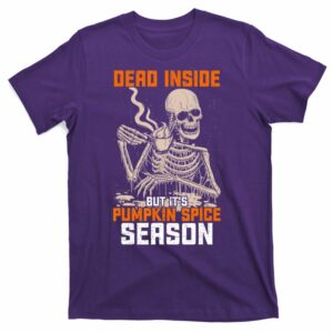 skeleton dead inside but its pumpkin spice season t shirt 7 ck10rn