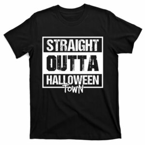 straight outta halloween town t shirt 1 vkqtnu