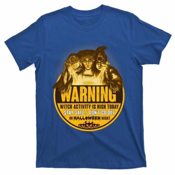 warning witch activity is high today stay safe dont go out halloween sanderson t shirt 2 pnfgt1