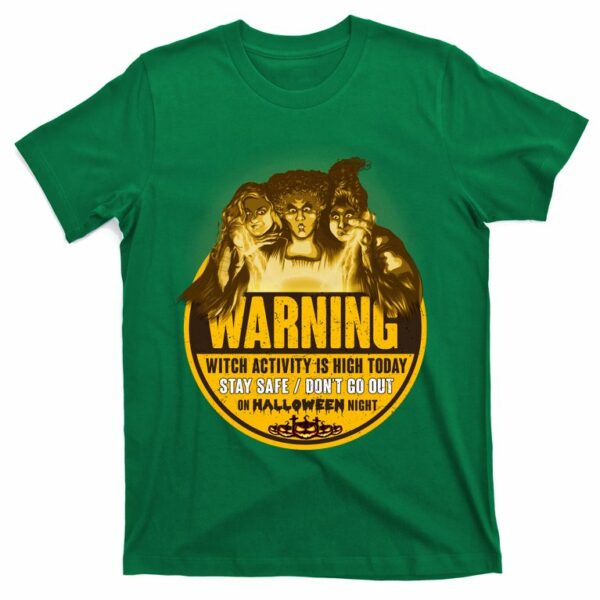 warning witch activity is high today stay safe dont go out halloween sanderson t shirt 3 bxn51l