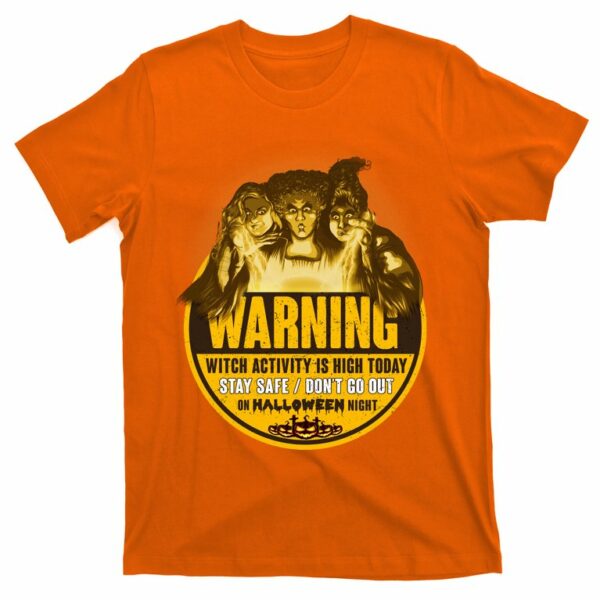 warning witch activity is high today stay safe dont go out halloween sanderson t shirt 5 ipugxp