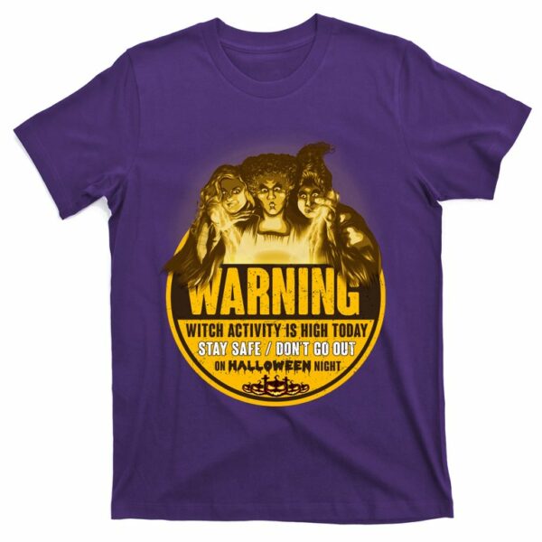 warning witch activity is high today stay safe dont go out halloween sanderson t shirt 6 rc1h6s