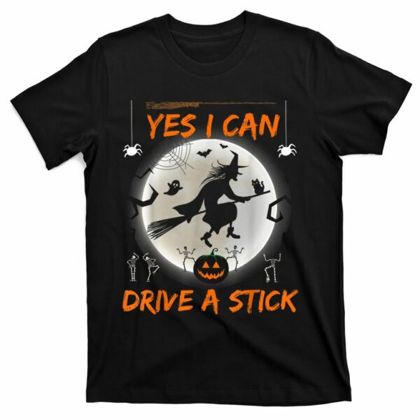 yes i can drive a stick funny halloween witch t shirt 1 hurcpb
