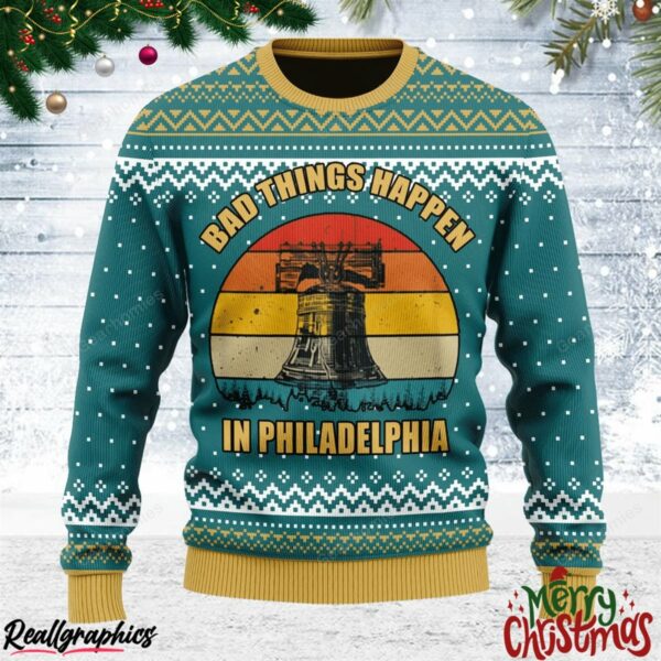 bad things happen in philadelphia christmas ugly sweatshirt sweater 1 cemmc1