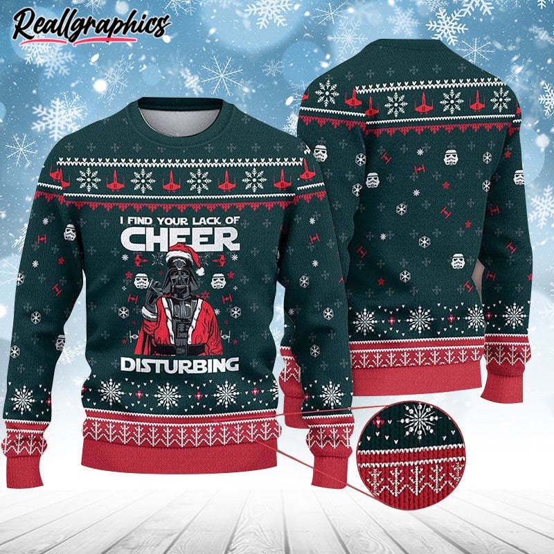 I Find Your Lack Of Cheer Disturbing Christmas Ugly Sweater - Reallgraphics