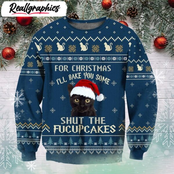 i ll bake you sone shut the fucupcakes ugly christmas sweater best xmas gift 1 nnltmn
