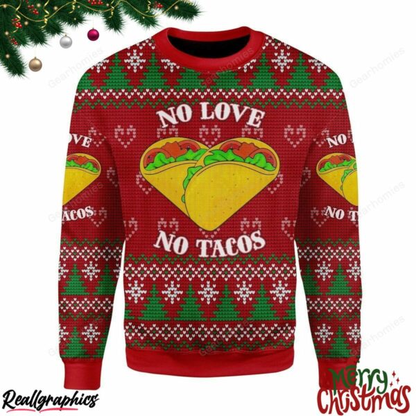 merry christmas no love no taco all over print ugly sweatshirt sweater 1 eniibk