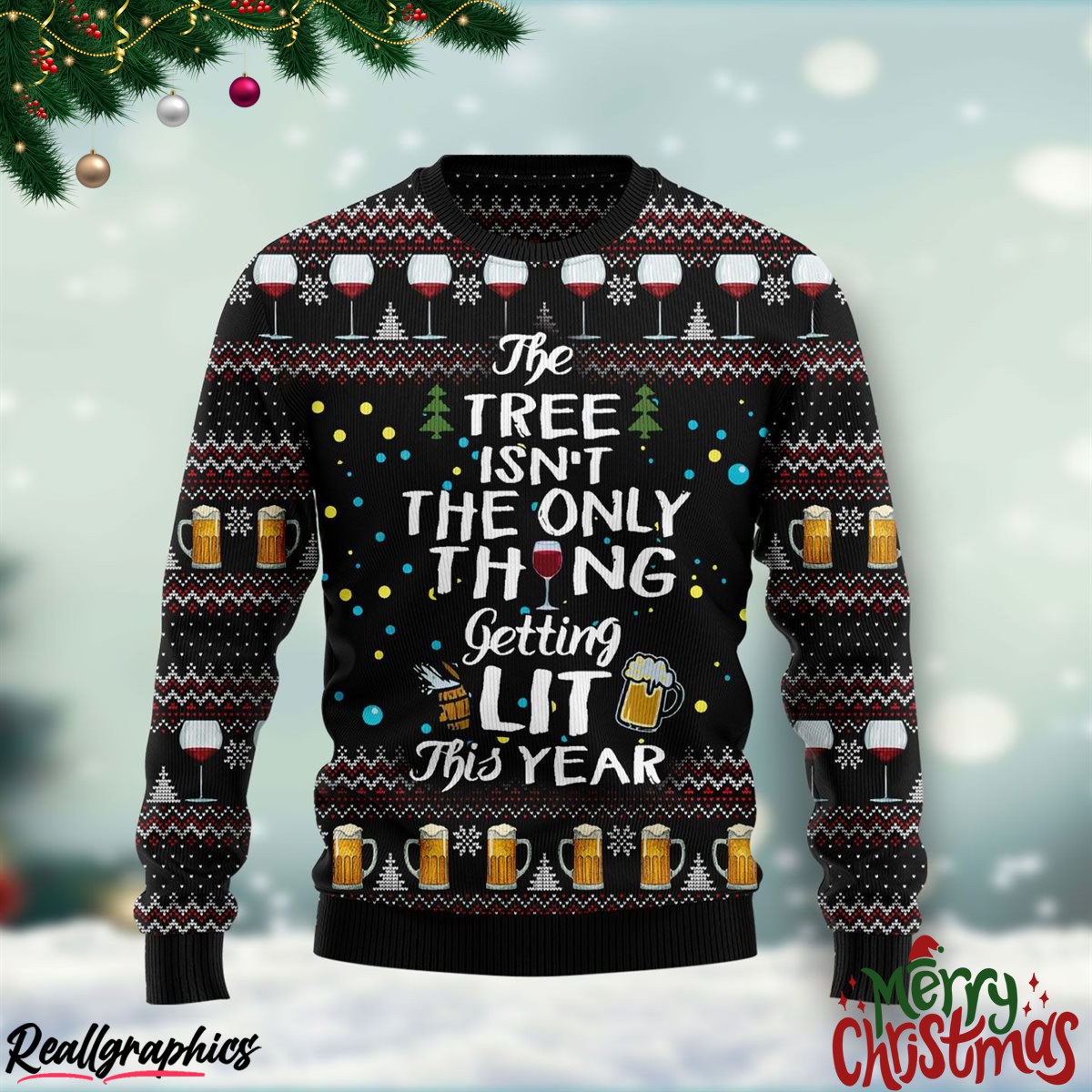 The Tree Isnt The Only Thing Getting Lit Christmas Ugly Sweatshirt, Sweater