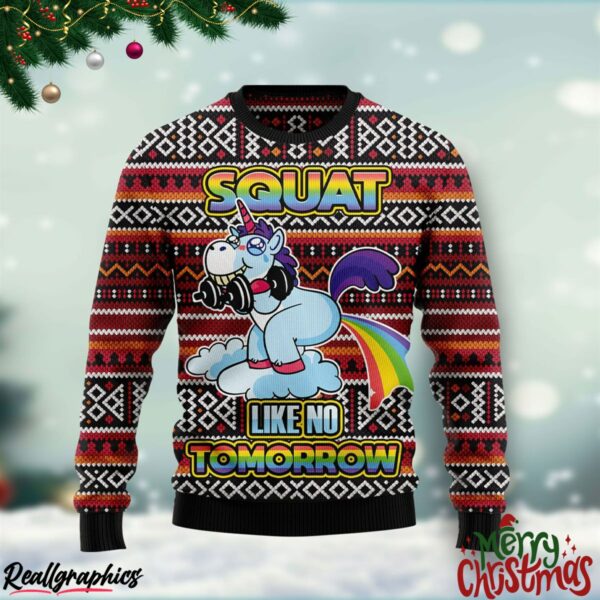 unicorn squat like no tomorrow christmas ugly sweatshirt sweater 1 geipd2
