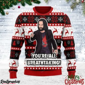youre all breathtaking christmas ugly sweatshirt sweater 1 x03pqu