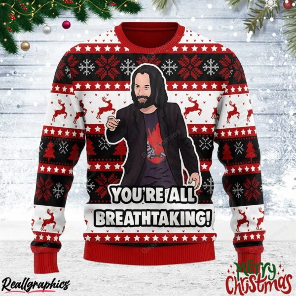 youre all breathtaking christmas ugly sweatshirt sweater 1 x03pqu