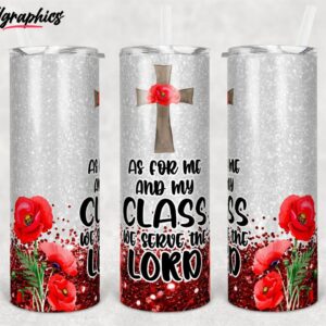 as for me and my class we serve the lord religous skinny tumbler kiz63l