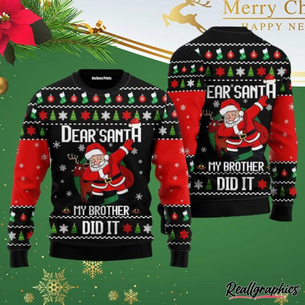 dear santa my brother did it ugly christmas sweater ywbbuh