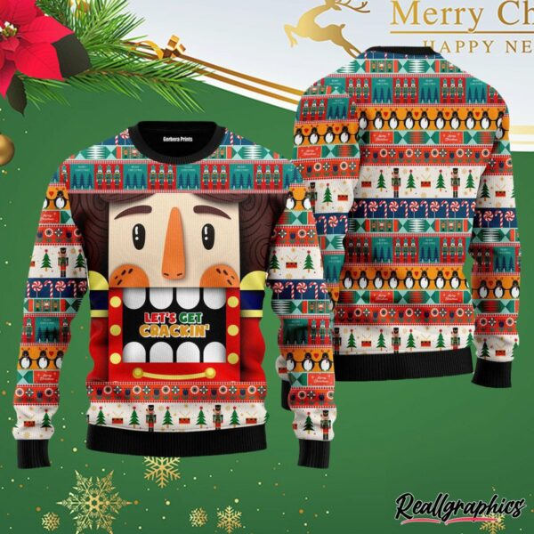 nutcracker lets get crackin ugly christmas sweater sweatshirt w0fhbh
