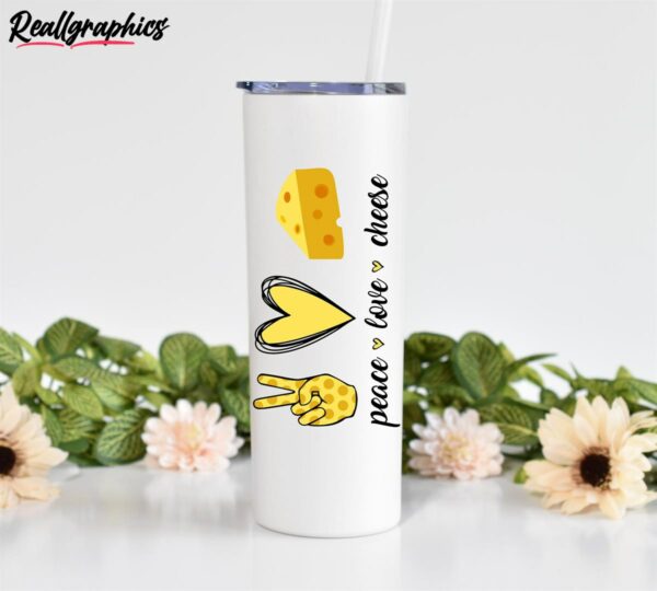peace love cheese cheese lover cup cheese gift skinny tumbler limthy