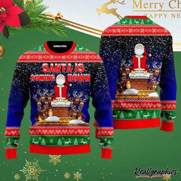 santa is coming down ugly christmas sweater qbp3mj