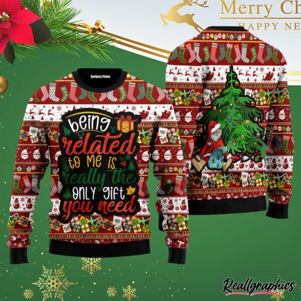 the only gift you need ugly christmas sweater sweatshirt dltrkq