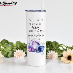 wear shoes ladies glass shattered tumbler christmas gift women empowerment political gift skinny tumbler w1pwox