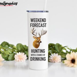 weekend forecast hunting friend gift hunting gift hunting love skinny tumbler s5okn7
