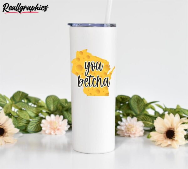 you betcha cheese wisconsin tumbler gift for friend wi gift skinny tumbler rwwnl9