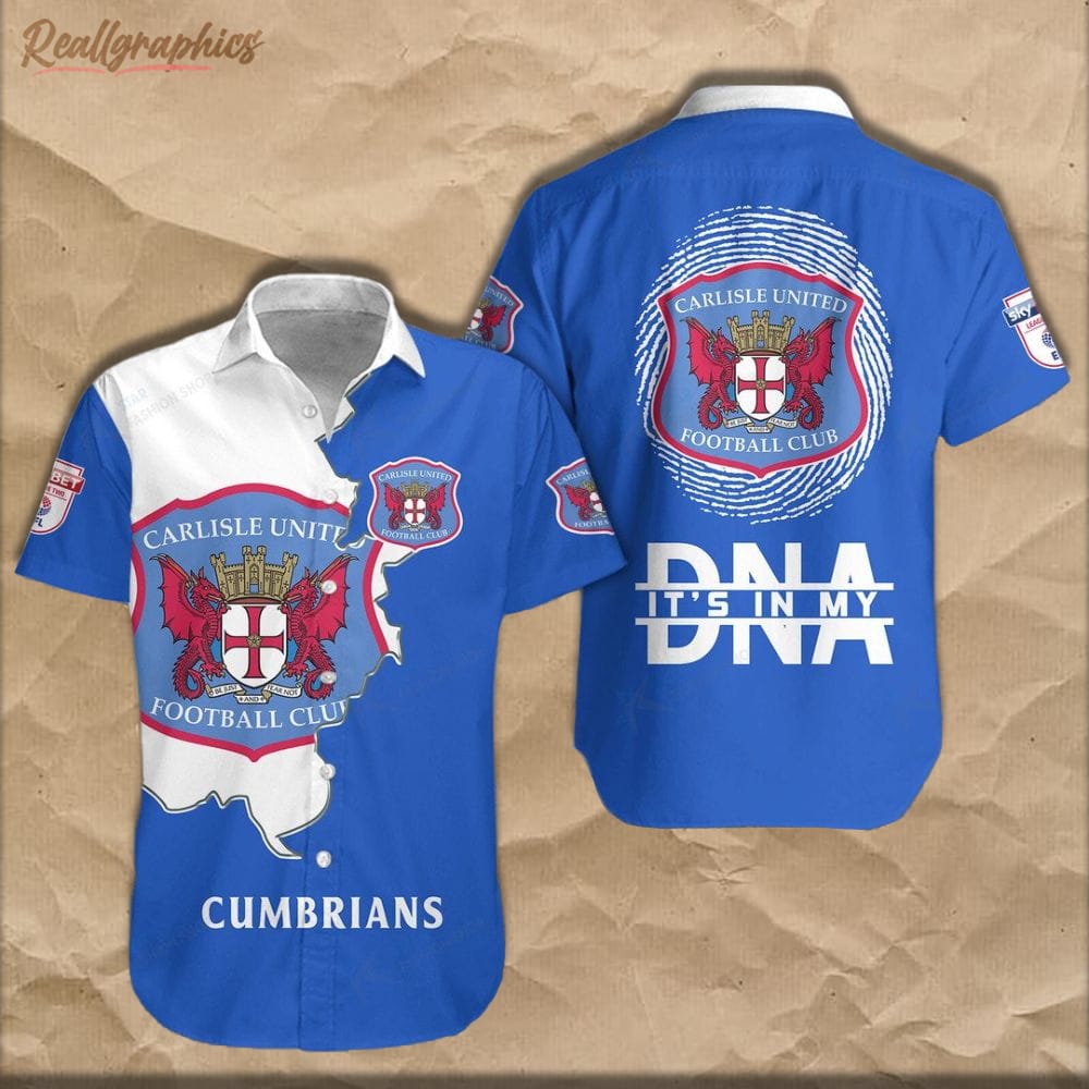 Carlisle United Is My DNA Hawaiian Shirt, Short Sleeve Button-up Shirt