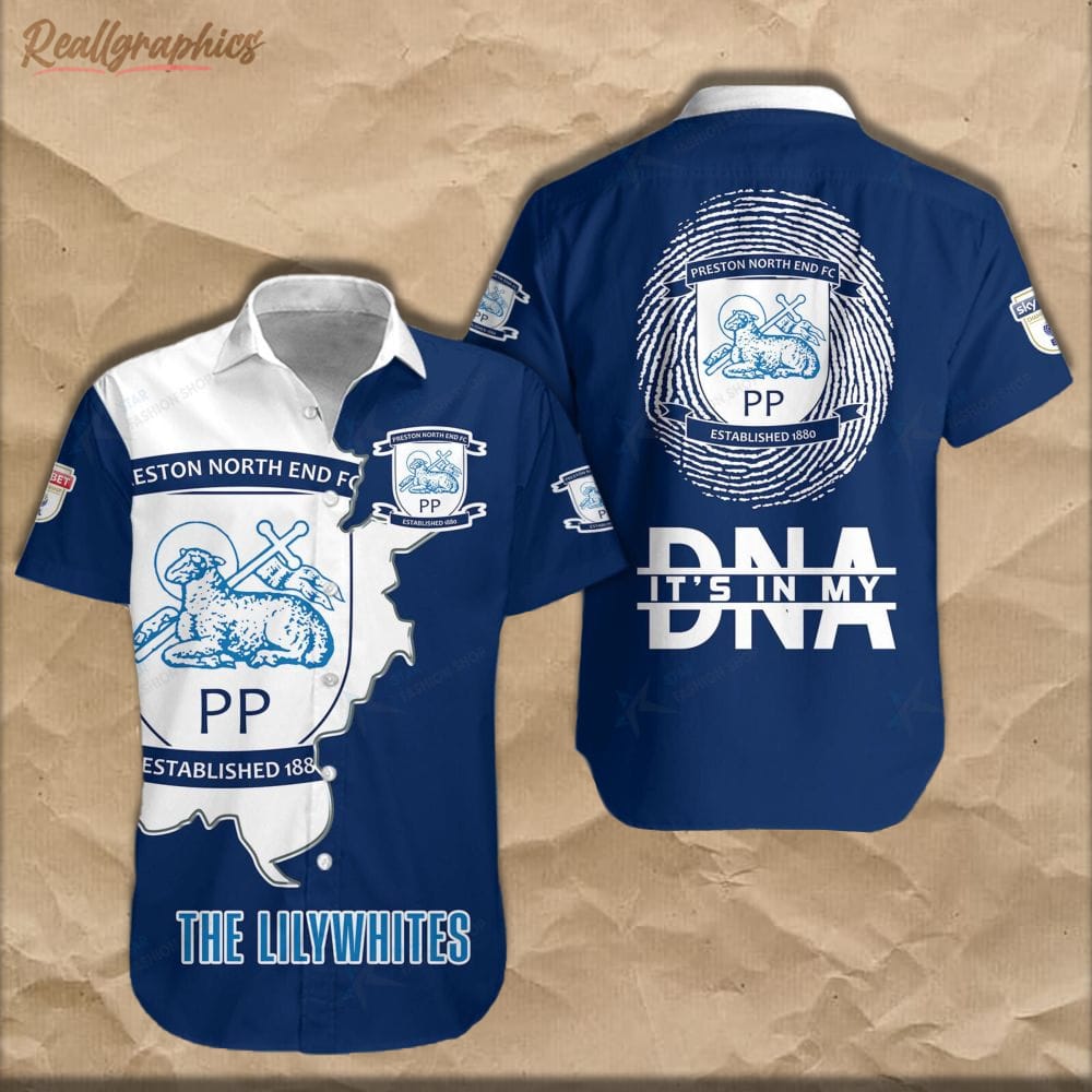 Preston North End FC Is My DNA Hawaiian Shirt