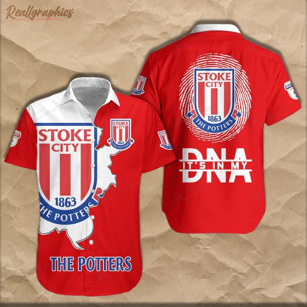 Stoke City FC Is My DNA Hawaiian Shirt