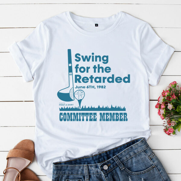 a t shirt white swing for the retarded committee member hivw43