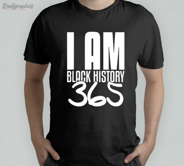 t shirt black i am black history 365 black pride aufrov