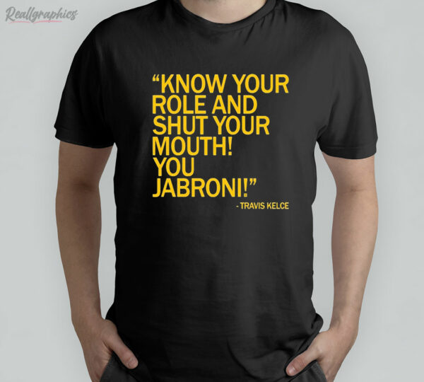 t shirt black know your role and shut your mouth you jabroni zv6z4p