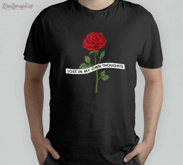 t shirt black rose lost in my own thoughts jpx62l