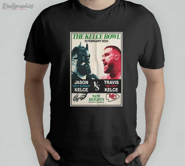 t shirt black the kelce bowl new heights with jaso kelce and travis kelce wtwart