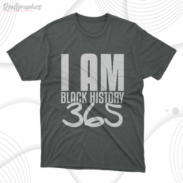t shirt dark heather i am black history 365 black pride czxznb